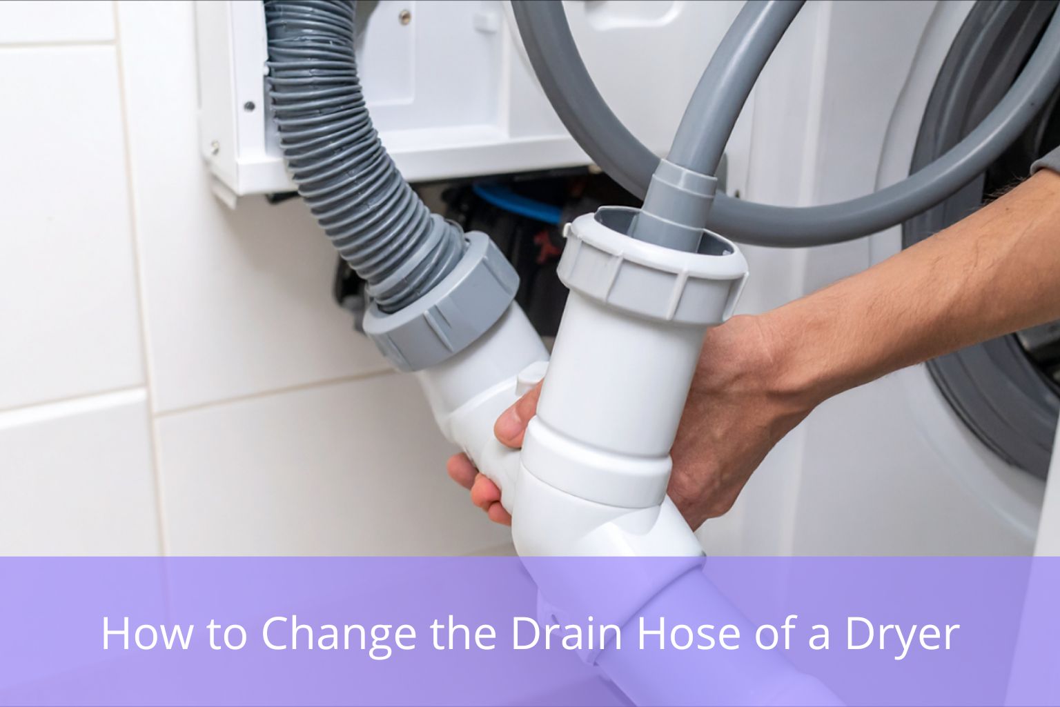 How to Change the Drain Hose of a Dryer