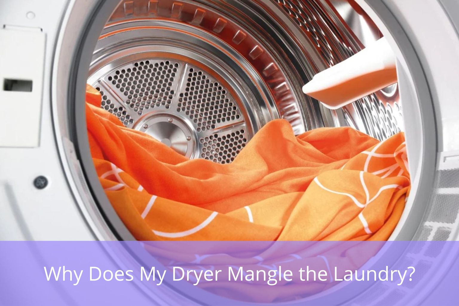 Why Does My Dryer Mangle the Laundry