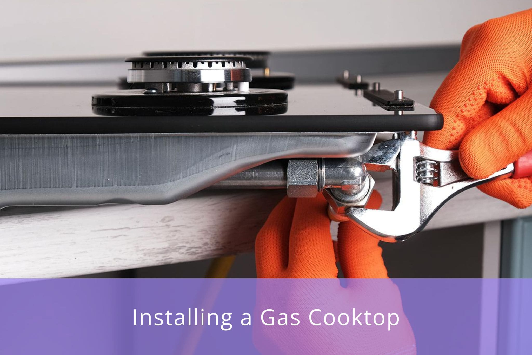 Installing a Gas Cooktop